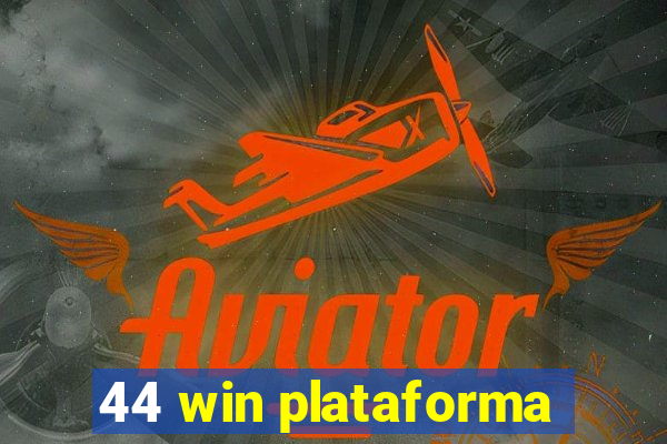 44 win plataforma